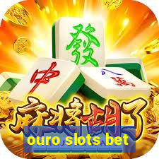 ouro slots bet